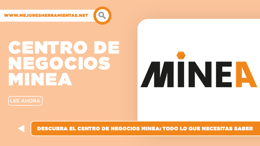 Descubra el Centro de Negocios Minea: Todo lo que necesitas saber