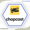 Chopcast