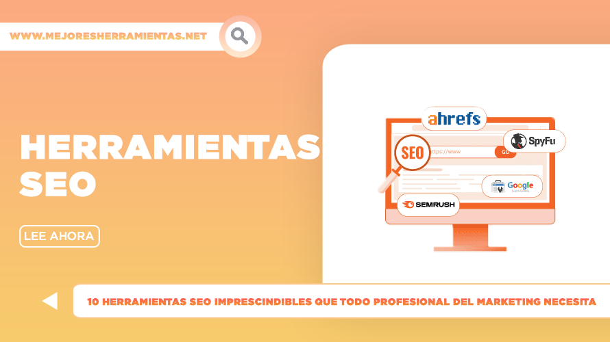 10 Herramientas SEO Imprescindibles Que Todo Profesional Del Marketing Necesita