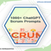 1000 ChatGPT Scrum Prompts