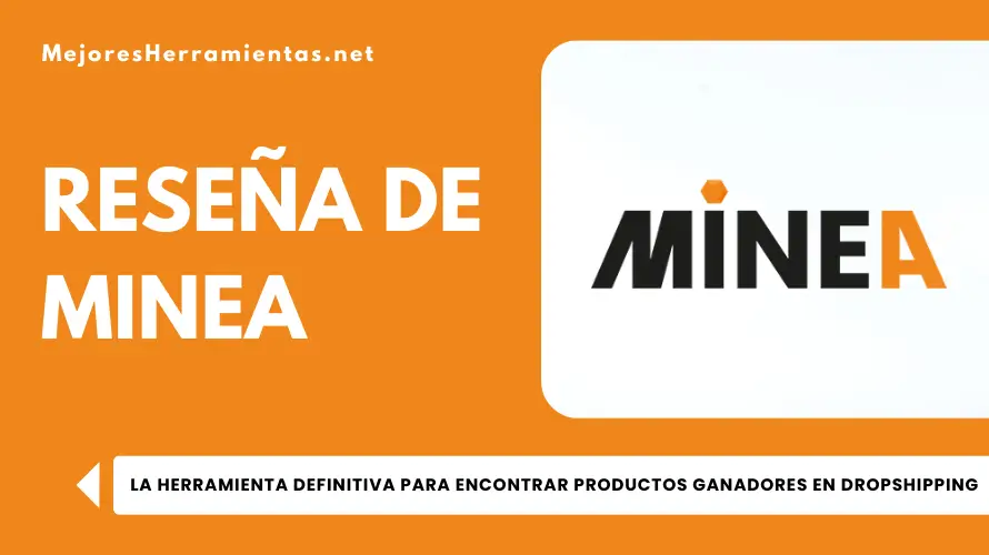 Reseña de Minea - La Herramienta Definitiva Para Encontrar Productos Ganadores en Dropshipping