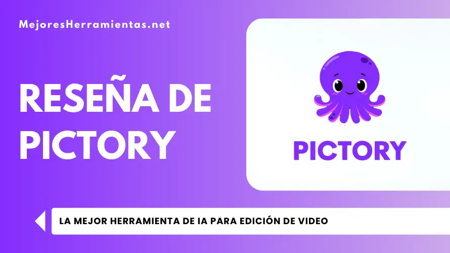 Reseña de Pictory - La mejor herramienta de IA para edición de video