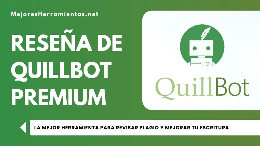 Reseña de QuillBot Premium - La Mejor Herramienta para Revisar Plagio y Mejorar tu Escritura